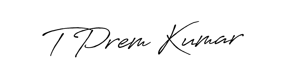 Make a short T Prem Kumar signature style. Manage your documents anywhere anytime using Antro_Vectra_Bolder. Create and add eSignatures, submit forms, share and send files easily. T Prem Kumar signature style 7 images and pictures png