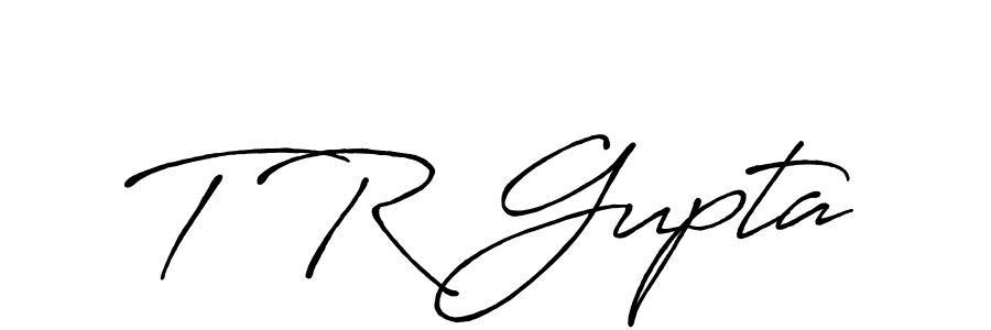 T R Gupta stylish signature style. Best Handwritten Sign (Antro_Vectra_Bolder) for my name. Handwritten Signature Collection Ideas for my name T R Gupta. T R Gupta signature style 7 images and pictures png