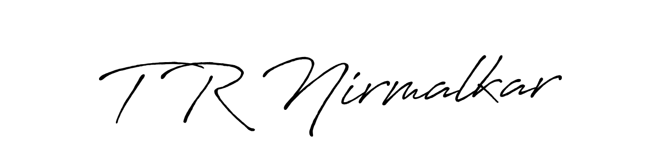T R Nirmalkar stylish signature style. Best Handwritten Sign (Antro_Vectra_Bolder) for my name. Handwritten Signature Collection Ideas for my name T R Nirmalkar. T R Nirmalkar signature style 7 images and pictures png