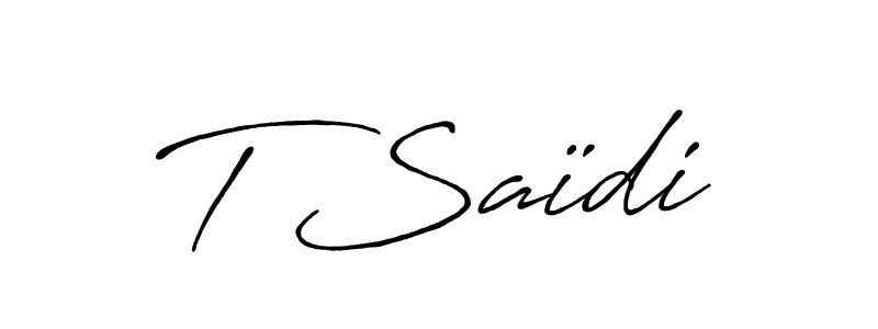 Create a beautiful signature design for name T Saïdi. With this signature (Antro_Vectra_Bolder) fonts, you can make a handwritten signature for free. T Saïdi signature style 7 images and pictures png