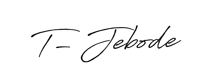 Create a beautiful signature design for name T- Jebode. With this signature (Antro_Vectra_Bolder) fonts, you can make a handwritten signature for free. T- Jebode signature style 7 images and pictures png