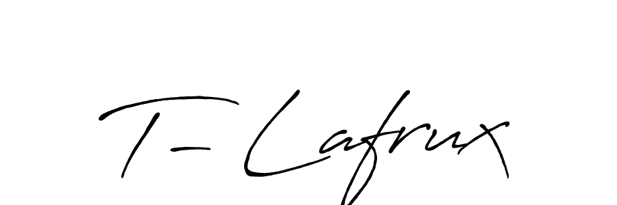 Also You can easily find your signature by using the search form. We will create T- Lafrux name handwritten signature images for you free of cost using Antro_Vectra_Bolder sign style. T- Lafrux signature style 7 images and pictures png