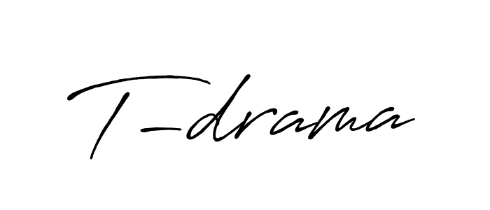 Make a beautiful signature design for name T-drama. With this signature (Antro_Vectra_Bolder) style, you can create a handwritten signature for free. T-drama signature style 7 images and pictures png