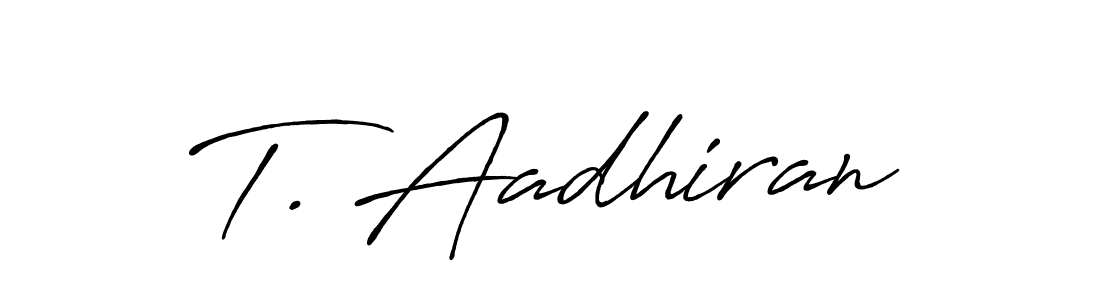 Also You can easily find your signature by using the search form. We will create T. Aadhiran name handwritten signature images for you free of cost using Antro_Vectra_Bolder sign style. T. Aadhiran signature style 7 images and pictures png