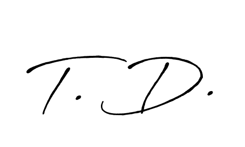 You should practise on your own different ways (Antro_Vectra_Bolder) to write your name (T. D.) in signature. don't let someone else do it for you. T. D. signature style 7 images and pictures png