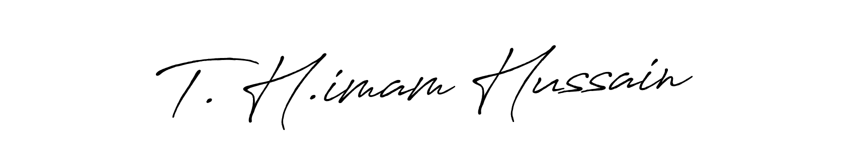 Also we have T. H.imam Hussain name is the best signature style. Create professional handwritten signature collection using Antro_Vectra_Bolder autograph style. T. H.imam Hussain signature style 7 images and pictures png