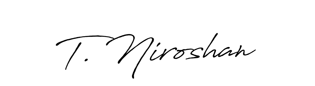 Use a signature maker to create a handwritten signature online. With this signature software, you can design (Antro_Vectra_Bolder) your own signature for name T. Niroshan. T. Niroshan signature style 7 images and pictures png