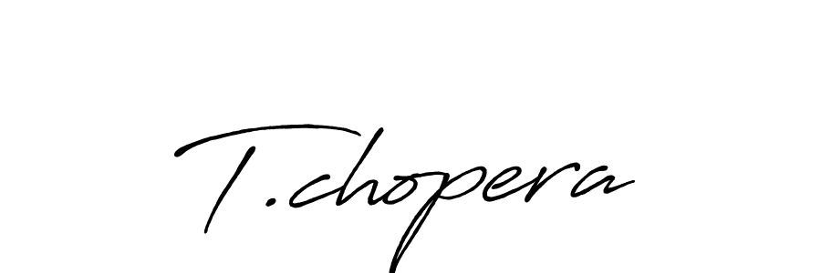 Make a beautiful signature design for name T.chopera. With this signature (Antro_Vectra_Bolder) style, you can create a handwritten signature for free. T.chopera signature style 7 images and pictures png