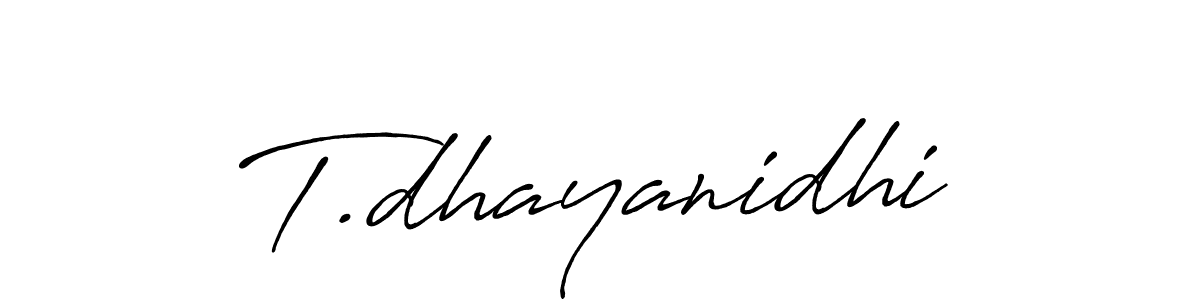 T.dhayanidhi stylish signature style. Best Handwritten Sign (Antro_Vectra_Bolder) for my name. Handwritten Signature Collection Ideas for my name T.dhayanidhi. T.dhayanidhi signature style 7 images and pictures png