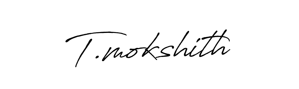 Also we have T.mokshith name is the best signature style. Create professional handwritten signature collection using Antro_Vectra_Bolder autograph style. T.mokshith signature style 7 images and pictures png