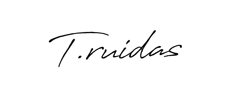 Make a beautiful signature design for name T.ruidas. With this signature (Antro_Vectra_Bolder) style, you can create a handwritten signature for free. T.ruidas signature style 7 images and pictures png