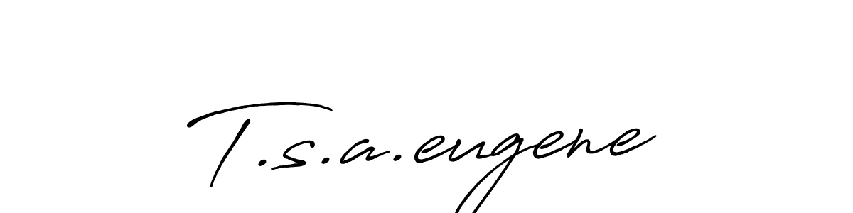 Make a beautiful signature design for name T.s.a.eugene. With this signature (Antro_Vectra_Bolder) style, you can create a handwritten signature for free. T.s.a.eugene signature style 7 images and pictures png