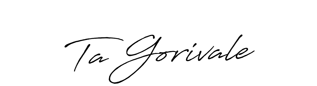 Make a beautiful signature design for name Ta Gorivale. With this signature (Antro_Vectra_Bolder) style, you can create a handwritten signature for free. Ta Gorivale signature style 7 images and pictures png