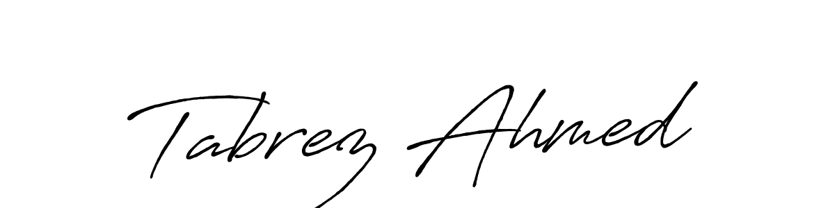 Make a beautiful signature design for name Tabrez Ahmed. With this signature (Antro_Vectra_Bolder) style, you can create a handwritten signature for free. Tabrez Ahmed signature style 7 images and pictures png