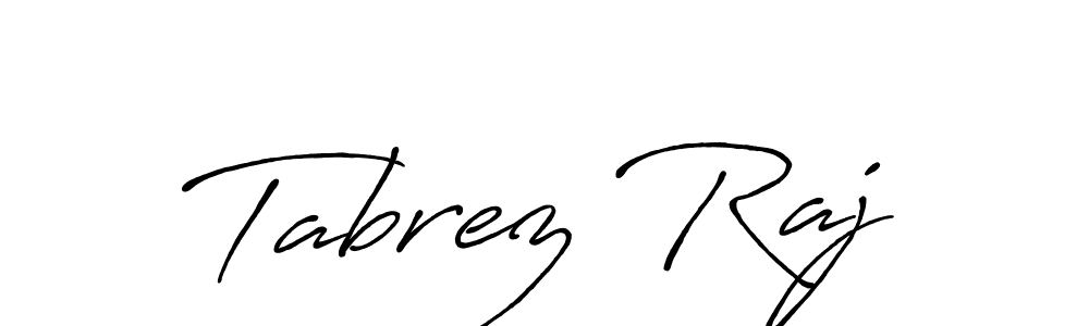 How to make Tabrez Raj signature? Antro_Vectra_Bolder is a professional autograph style. Create handwritten signature for Tabrez Raj name. Tabrez Raj signature style 7 images and pictures png