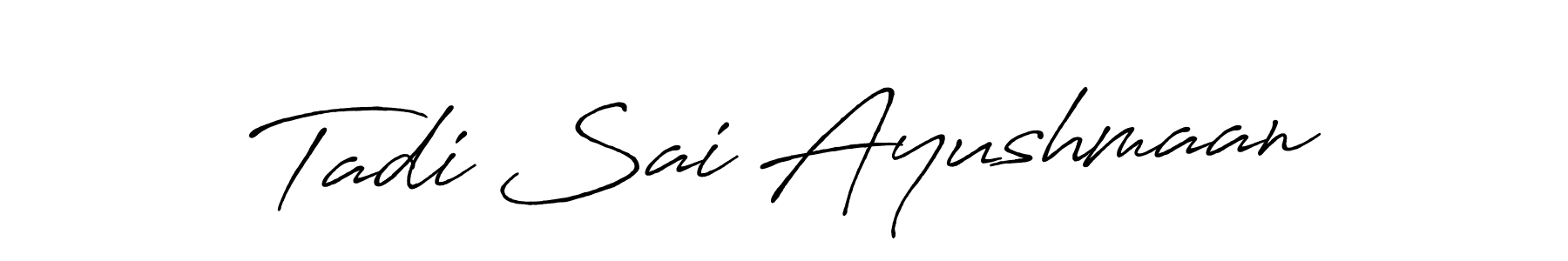 Similarly Antro_Vectra_Bolder is the best handwritten signature design. Signature creator online .You can use it as an online autograph creator for name Tadi Sai Ayushmaan. Tadi Sai Ayushmaan signature style 7 images and pictures png
