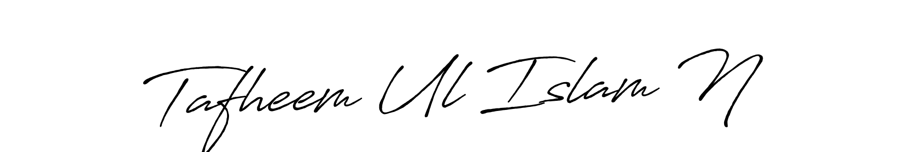 Design your own signature with our free online signature maker. With this signature software, you can create a handwritten (Antro_Vectra_Bolder) signature for name Tafheem Ul Islam N. Tafheem Ul Islam N signature style 7 images and pictures png