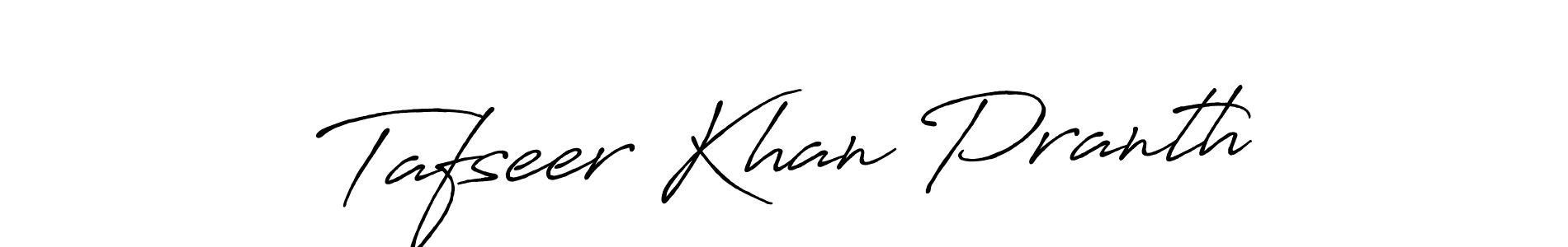 Tafseer Khan Pranth stylish signature style. Best Handwritten Sign (Antro_Vectra_Bolder) for my name. Handwritten Signature Collection Ideas for my name Tafseer Khan Pranth. Tafseer Khan Pranth signature style 7 images and pictures png