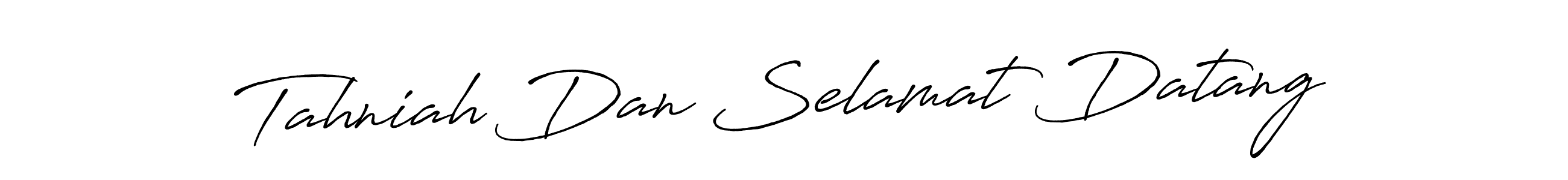 Use a signature maker to create a handwritten signature online. With this signature software, you can design (Antro_Vectra_Bolder) your own signature for name Tahniah Dan Selamat Datang. Tahniah Dan Selamat Datang signature style 7 images and pictures png