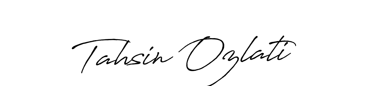 Also we have Tahsin Ozlati name is the best signature style. Create professional handwritten signature collection using Antro_Vectra_Bolder autograph style. Tahsin Ozlati signature style 7 images and pictures png