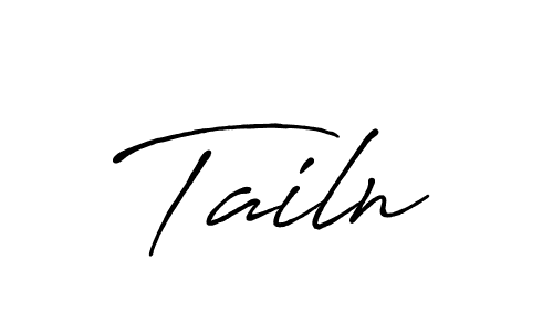 Also we have Tailn name is the best signature style. Create professional handwritten signature collection using Antro_Vectra_Bolder autograph style. Tailn signature style 7 images and pictures png