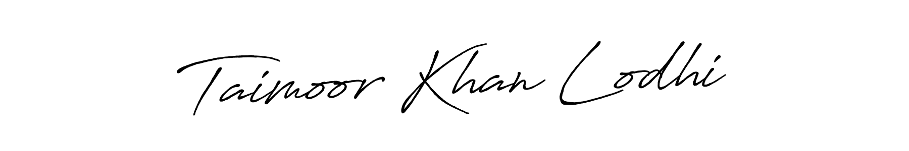 Make a short Taimoor Khan Lodhi signature style. Manage your documents anywhere anytime using Antro_Vectra_Bolder. Create and add eSignatures, submit forms, share and send files easily. Taimoor Khan Lodhi signature style 7 images and pictures png