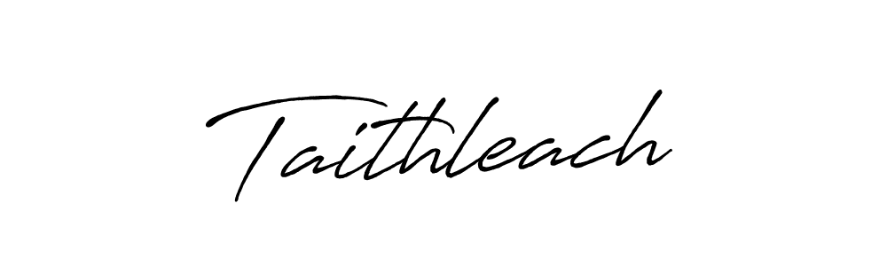 Design your own signature with our free online signature maker. With this signature software, you can create a handwritten (Antro_Vectra_Bolder) signature for name Taithleach. Taithleach signature style 7 images and pictures png