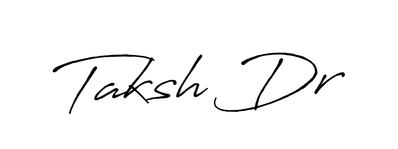 Design your own signature with our free online signature maker. With this signature software, you can create a handwritten (Antro_Vectra_Bolder) signature for name Taksh Dr. Taksh Dr signature style 7 images and pictures png