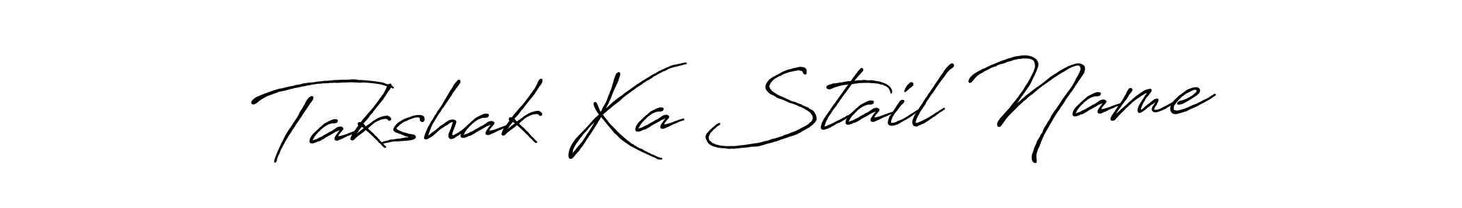 Also You can easily find your signature by using the search form. We will create Takshak Ka Stail Name name handwritten signature images for you free of cost using Antro_Vectra_Bolder sign style. Takshak Ka Stail Name signature style 7 images and pictures png