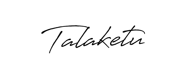 Talaketu stylish signature style. Best Handwritten Sign (Antro_Vectra_Bolder) for my name. Handwritten Signature Collection Ideas for my name Talaketu. Talaketu signature style 7 images and pictures png