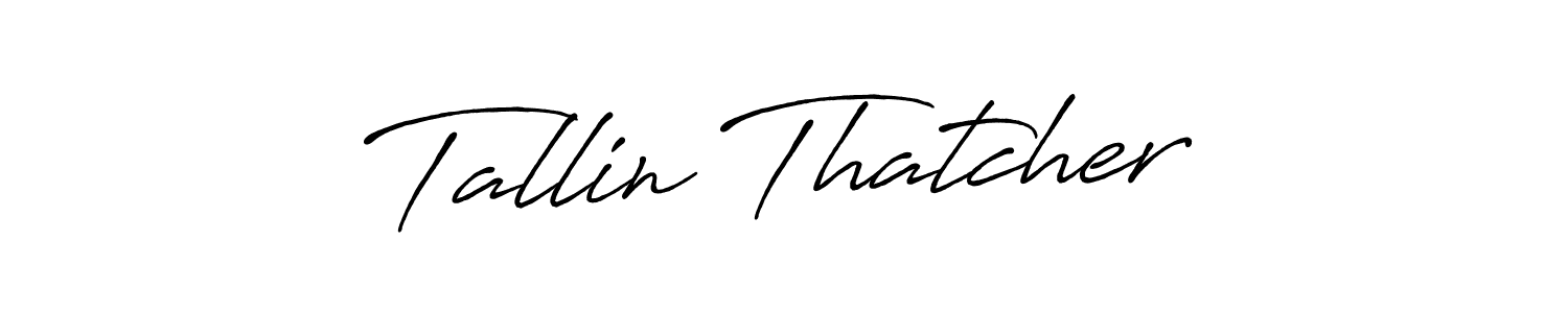 Also we have Tallin Thatcher name is the best signature style. Create professional handwritten signature collection using Antro_Vectra_Bolder autograph style. Tallin Thatcher signature style 7 images and pictures png