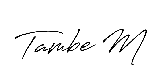 Once you've used our free online signature maker to create your best signature Antro_Vectra_Bolder style, it's time to enjoy all of the benefits that Tambe M name signing documents. Tambe M signature style 7 images and pictures png