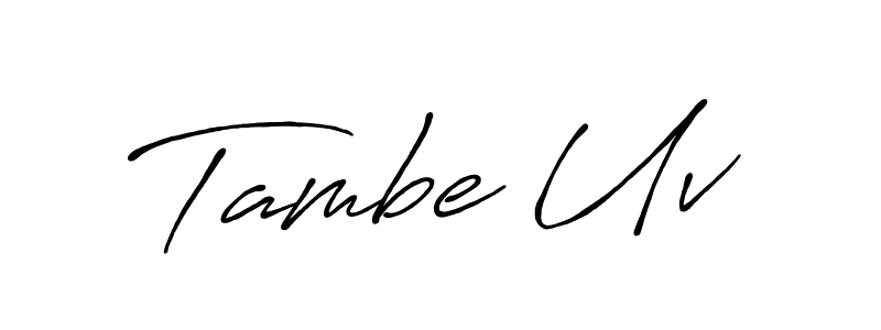 Create a beautiful signature design for name Tambe Uv. With this signature (Antro_Vectra_Bolder) fonts, you can make a handwritten signature for free. Tambe Uv signature style 7 images and pictures png