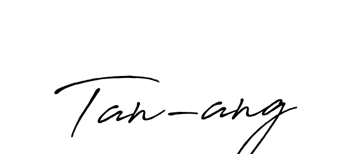 How to make Tan-ang name signature. Use Antro_Vectra_Bolder style for creating short signs online. This is the latest handwritten sign. Tan-ang signature style 7 images and pictures png