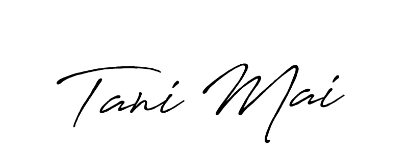 Create a beautiful signature design for name Tani Mai. With this signature (Antro_Vectra_Bolder) fonts, you can make a handwritten signature for free. Tani Mai signature style 7 images and pictures png