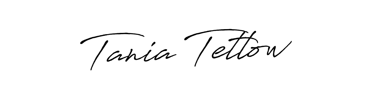 Make a beautiful signature design for name Tania Tetlow. With this signature (Antro_Vectra_Bolder) style, you can create a handwritten signature for free. Tania Tetlow signature style 7 images and pictures png