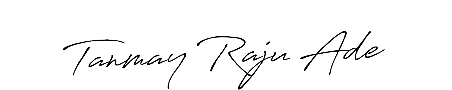 You should practise on your own different ways (Antro_Vectra_Bolder) to write your name (Tanmay Raju Ade) in signature. don't let someone else do it for you. Tanmay Raju Ade signature style 7 images and pictures png