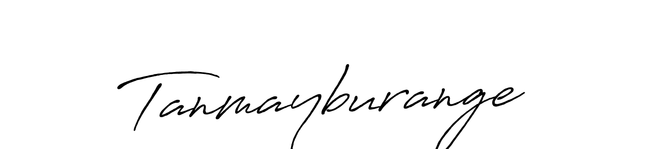 Also we have Tanmayburange name is the best signature style. Create professional handwritten signature collection using Antro_Vectra_Bolder autograph style. Tanmayburange signature style 7 images and pictures png