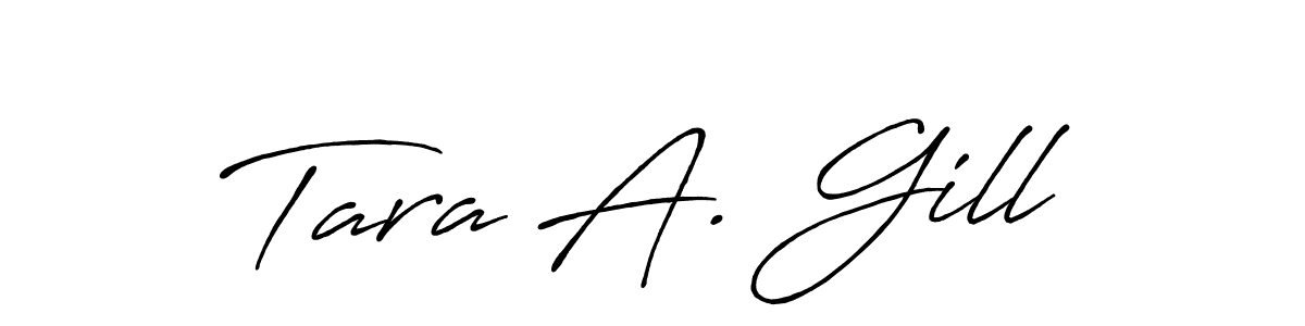 Tara A. Gill stylish signature style. Best Handwritten Sign (Antro_Vectra_Bolder) for my name. Handwritten Signature Collection Ideas for my name Tara A. Gill. Tara A. Gill signature style 7 images and pictures png