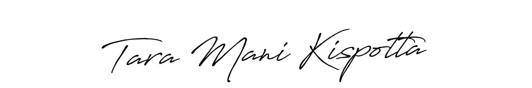 Make a beautiful signature design for name Tara Mani Kispotta. With this signature (Antro_Vectra_Bolder) style, you can create a handwritten signature for free. Tara Mani Kispotta signature style 7 images and pictures png