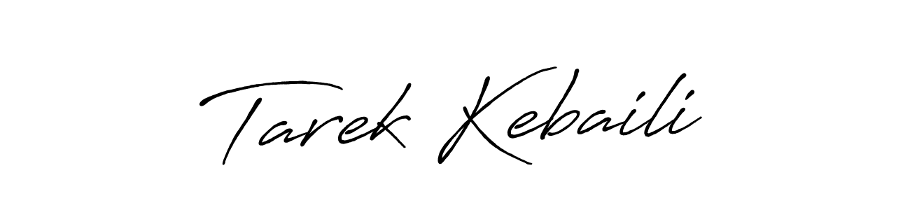 Design your own signature with our free online signature maker. With this signature software, you can create a handwritten (Antro_Vectra_Bolder) signature for name Tarek Kebaili. Tarek Kebaili signature style 7 images and pictures png