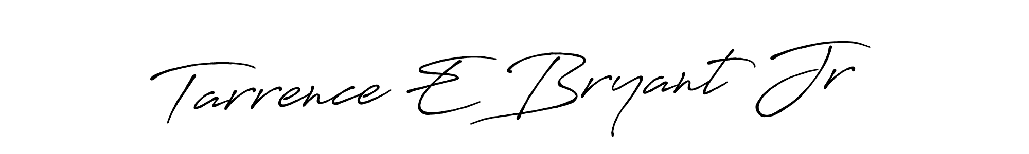 Make a beautiful signature design for name Tarrence E Bryant Jr. With this signature (Antro_Vectra_Bolder) style, you can create a handwritten signature for free. Tarrence E Bryant Jr signature style 7 images and pictures png