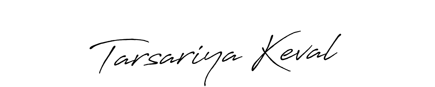 Create a beautiful signature design for name Tarsariya Keval. With this signature (Antro_Vectra_Bolder) fonts, you can make a handwritten signature for free. Tarsariya Keval signature style 7 images and pictures png