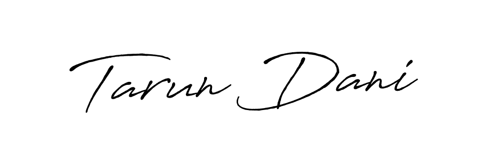 Also we have Tarun Dani name is the best signature style. Create professional handwritten signature collection using Antro_Vectra_Bolder autograph style. Tarun Dani signature style 7 images and pictures png