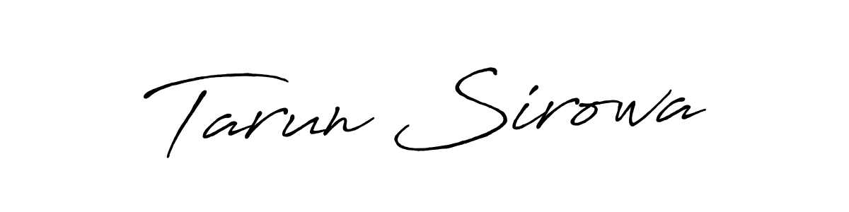 Make a short Tarun Sirowa signature style. Manage your documents anywhere anytime using Antro_Vectra_Bolder. Create and add eSignatures, submit forms, share and send files easily. Tarun Sirowa signature style 7 images and pictures png