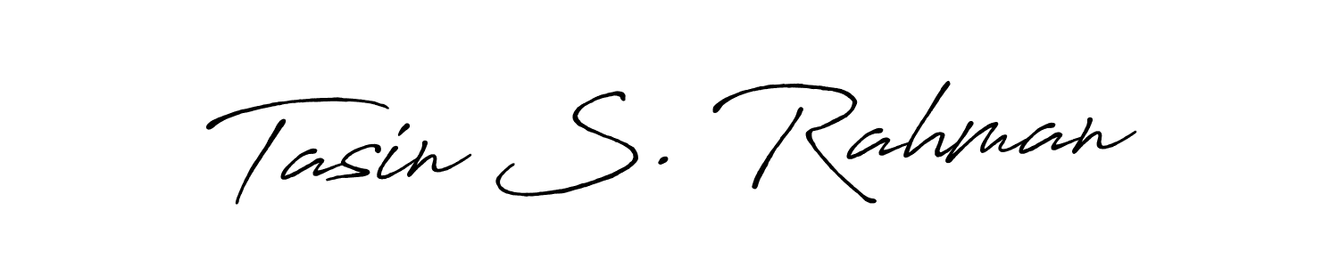 You should practise on your own different ways (Antro_Vectra_Bolder) to write your name (Tasin S. Rahman) in signature. don't let someone else do it for you. Tasin S. Rahman signature style 7 images and pictures png