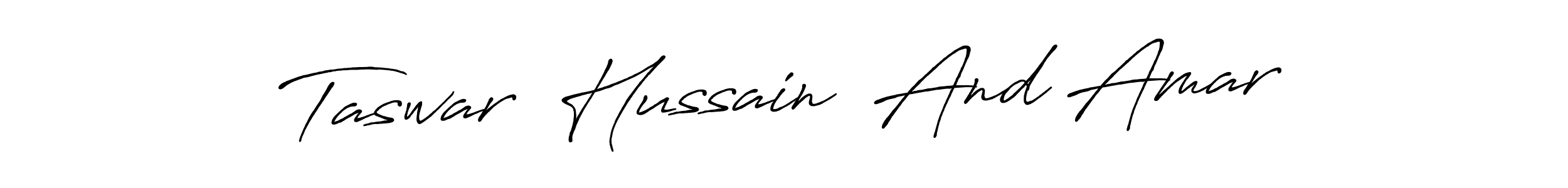 How to make Taswar  Hussain  And Amar name signature. Use Antro_Vectra_Bolder style for creating short signs online. This is the latest handwritten sign. Taswar  Hussain  And Amar signature style 7 images and pictures png