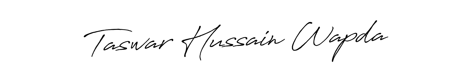 Make a short Taswar Hussain Wapda signature style. Manage your documents anywhere anytime using Antro_Vectra_Bolder. Create and add eSignatures, submit forms, share and send files easily. Taswar Hussain Wapda signature style 7 images and pictures png