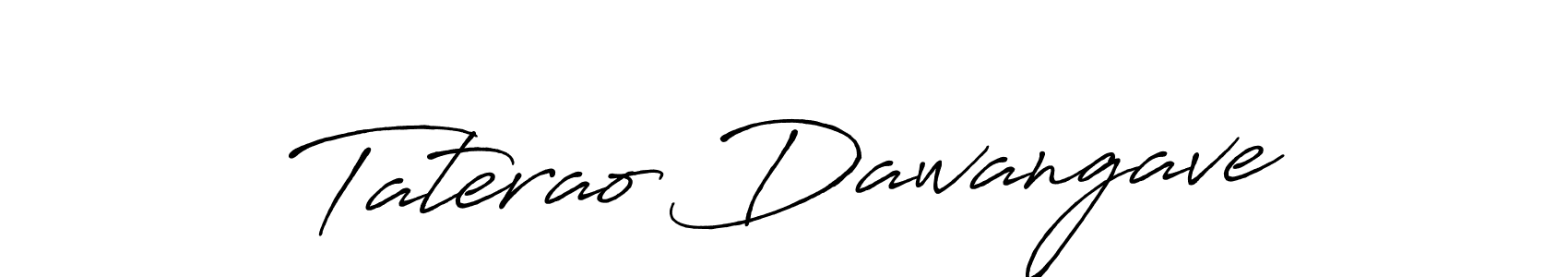 Also we have Taterao Dawangave name is the best signature style. Create professional handwritten signature collection using Antro_Vectra_Bolder autograph style. Taterao Dawangave signature style 7 images and pictures png