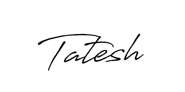 Tatesh stylish signature style. Best Handwritten Sign (Antro_Vectra_Bolder) for my name. Handwritten Signature Collection Ideas for my name Tatesh. Tatesh signature style 7 images and pictures png